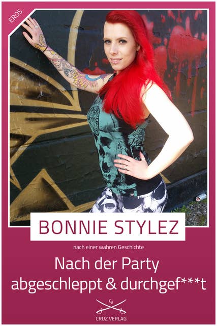 Nach der Party abgeschleppt und durchgefickt: Eine Story von Bonnie Stylez!