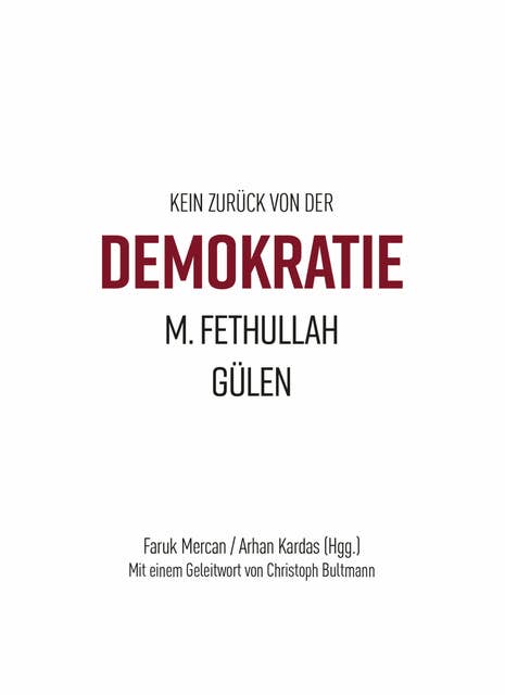 Kein zurück von der Demokratie: M. Fethullah Gülen