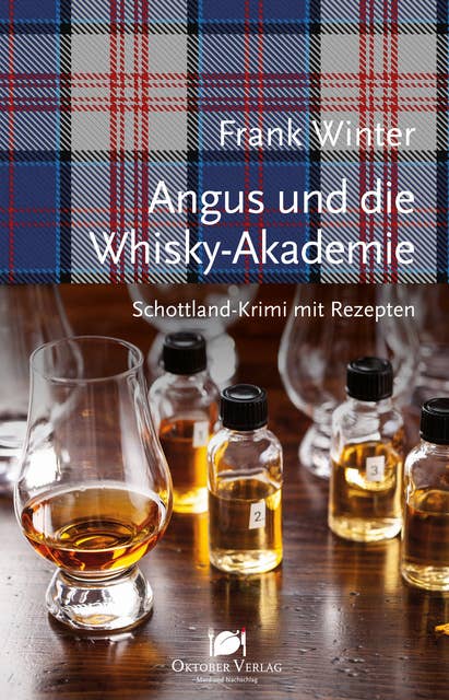 Angus und die Whisky-Akademie: Schottland-Krimi mit Rezepten