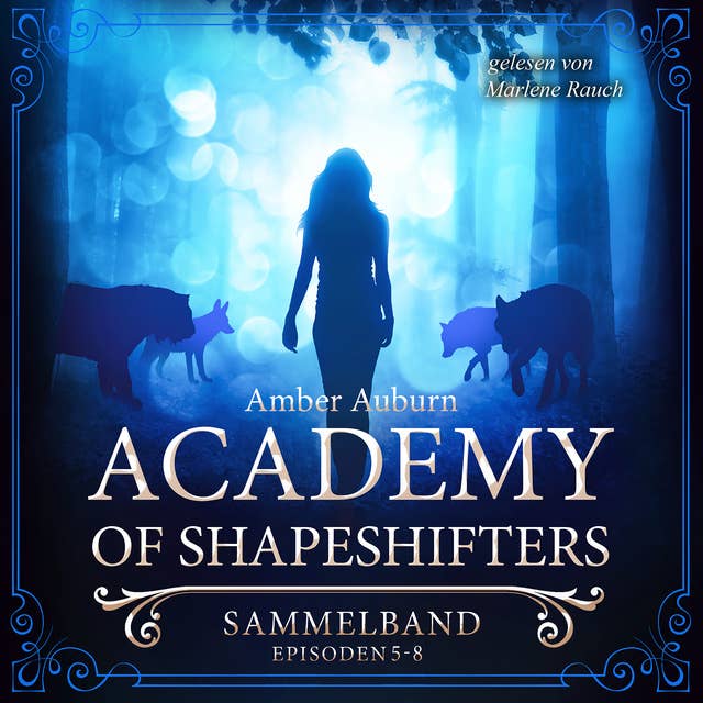 Academy of Shapeshifters - Sammelband 2: Episode 5-8
