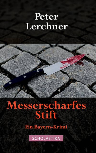 Messerscharfes Stift: Ein Bayern-Krimi