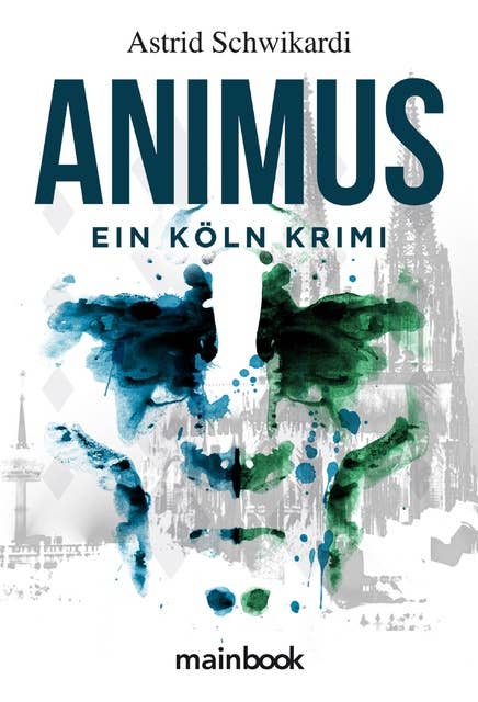 Animus: Ein Köln Krimi