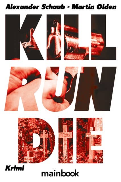 Kill Run Die: Krimi