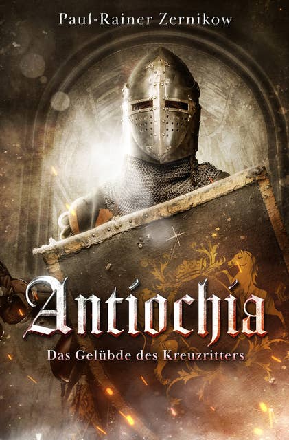 Antiochia: Das Gelübde des Kreuzritters