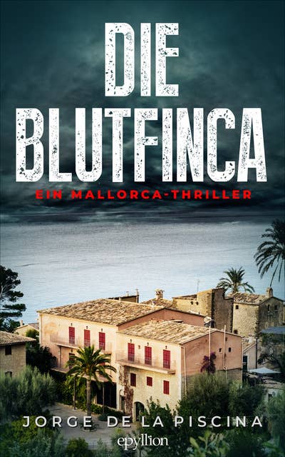 Die Blutfinca: Ein Mallorca-Thriller