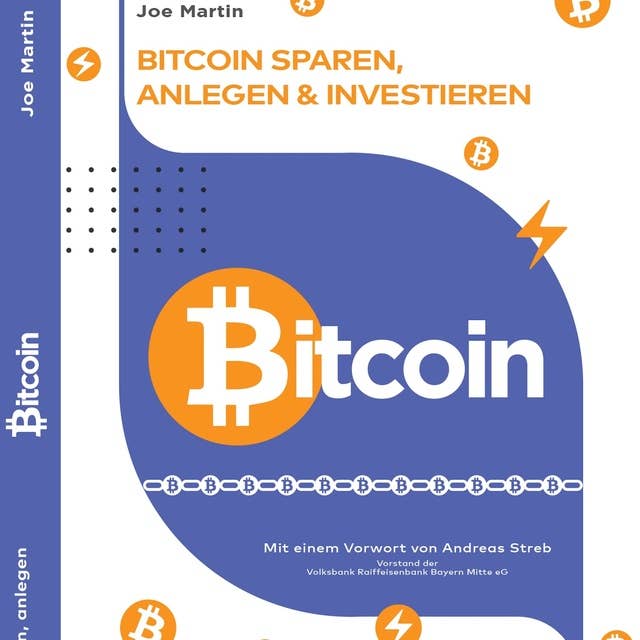 Bitcoin: Sparen, anlegen und investieren für Anfänger, Interessierte und Profis