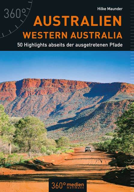 Australien – Western Australia: 50 Highlights abseits der ausgetretenen Pfade