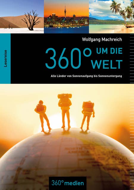 360° um die Welt: Alle Länder von Sonnenaufgang bis Sonnenuntergang