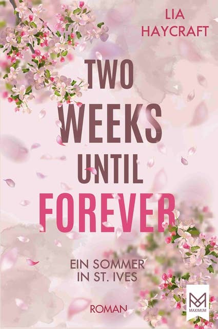 Two Weeks Until Forever: Ein Sommer in St. Ives | Gefühlvoller Liebesroman voller Sehnsucht