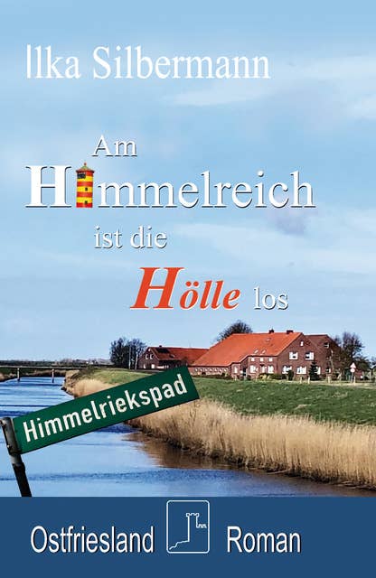 Am Himmelreich ist die Hölle los: Ostfriesland-Roman