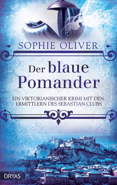Der blaue Pomander: Ein viktorianischer Krimi mit den Ermittlern vom Sebastian Club