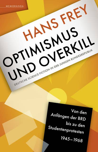 Optimismus und Overkill: Deutsche Science Fiction in der jungen Bundesrepublik