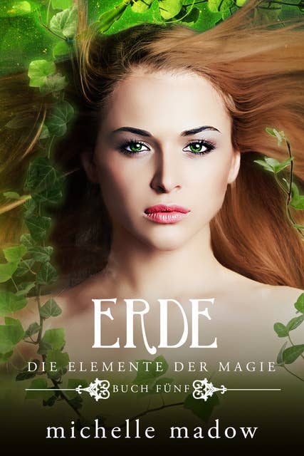 Erde - Die Elemente der Magie 5: Der Fantasy Bestseller