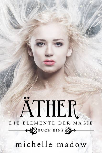 Äther - Der Fantasy Bestseller gratis: Die Elemente der Magie