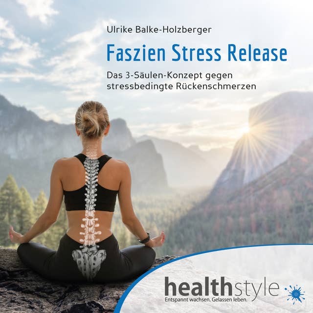 Faszien Stress Release: Das 3-Säulen-Konzept gegen stressbedingte Rückenschmerzen