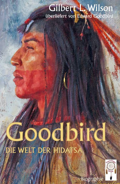 Goodbird: Die Welt der Hidatsa