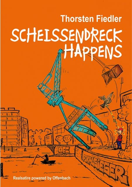 Scheissendreck Happens: Realsatire powered by Offenbach