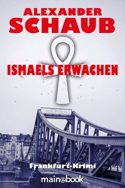 Ismaels Erwachen: Frankfurt-Krimi