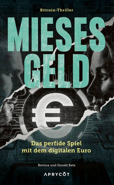 Mieses Geld: Das perfide Spiel mit dem digitalen Euro | Ein alarmierendes und dystopisches Zukunftsbild