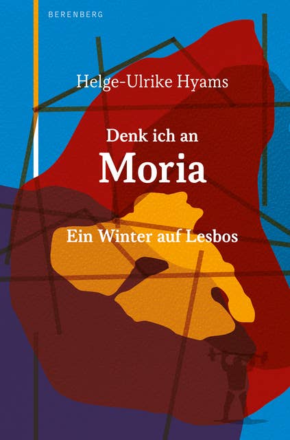 Denk ich an Moria: Ein Winter auf Lesbos