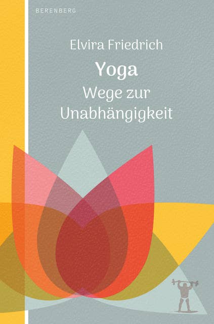 Yoga: Wege zur Unabhängigkeit