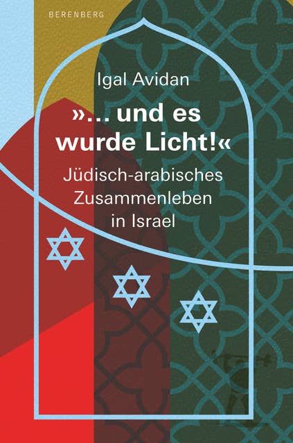 »… und es wurde Licht!«: Jüdisch-arabisches Zusammenleben in Israel