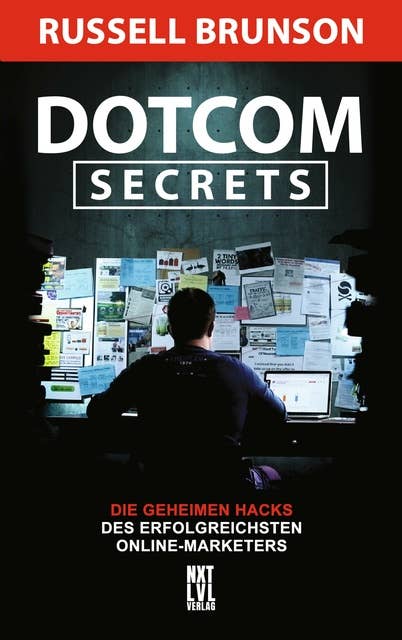 Dotcom Secrets: Die geheimen Hacks des erfolgreichsten Online-Marketers