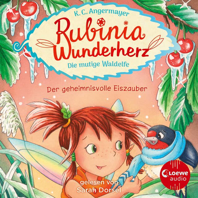 Rubinia Wunderherz, die mutige Waldelfe (Band 5) - Der geheimnisvolle Eiszauber: Magisches Hörbuch über Natur, Tiere und Freundschaft für Kinder