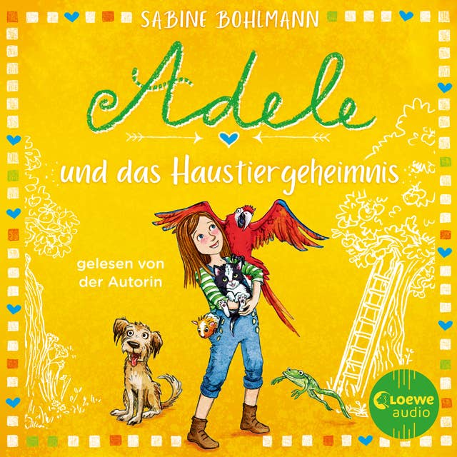 Adele und das Haustiergeheimnis: Eine warmherzige Geschichte über Adeles turbulentes Familenleben - geschrieben und gelesen von Bestsellerautorin Sabine Bohlmann