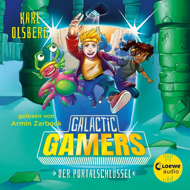 Galactic Gamers (Band 3) - Der Portalschlüssel: Spannendes Abenteuer für Kinder, in dem Computerspiele auf die Realität treffen