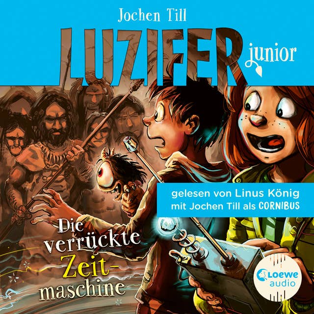 Luzifer junior (Band 10) - Die verrückte Zeitmaschine: Erlebe, wie sich der Sohn des Teufels in der Schule schlägt! Höllisch lustiges Hörbuch für Kinder ab 10 Jahren