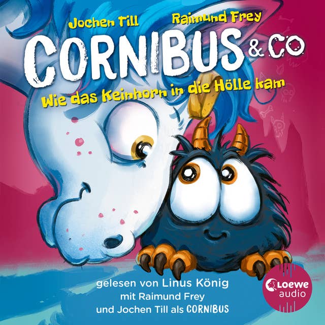 Luzifer junior präsentiert: Cornibus & Co. 4 - Wie das Keinhorn in die Hölle kam: Lustiges Hörspiel für Kinder ab 10 Jahren