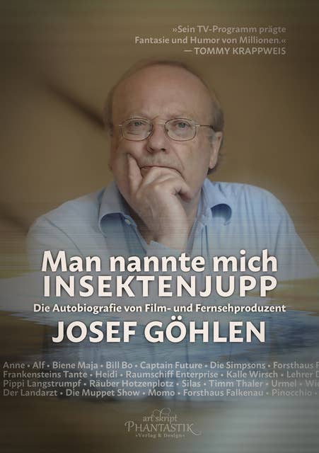Man nannte mich Insektenjupp: Die Autobiografie von Film- und Fernsehproduzent Josef Göhlen