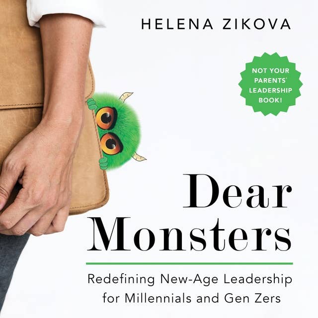 Dear Monsters: Redefining New-Age Leadership for Millennials and GenZers