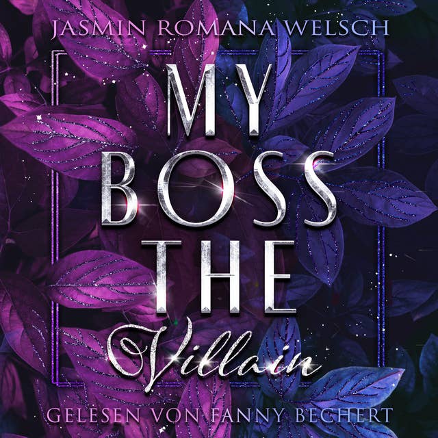 MY BOSS THE VILLAIN by Jasmin Romana Welsch