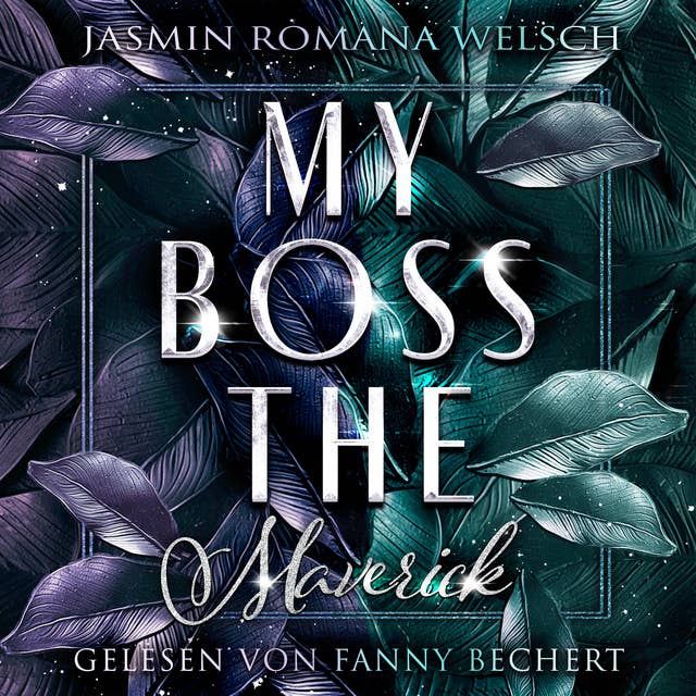 MY BOSS THE MAVERICK by Jasmin Romana Welsch