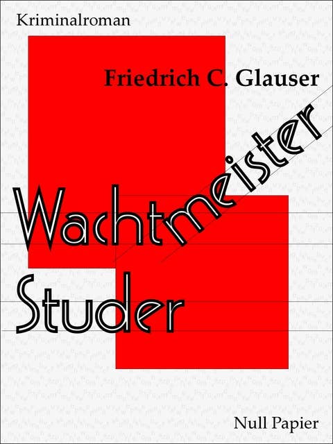 Wachtmeister Studer: Ein Kriminalroman