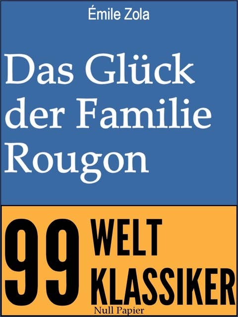 Das Glück der Familie Rougon: Ungekürzte Ausgabe
