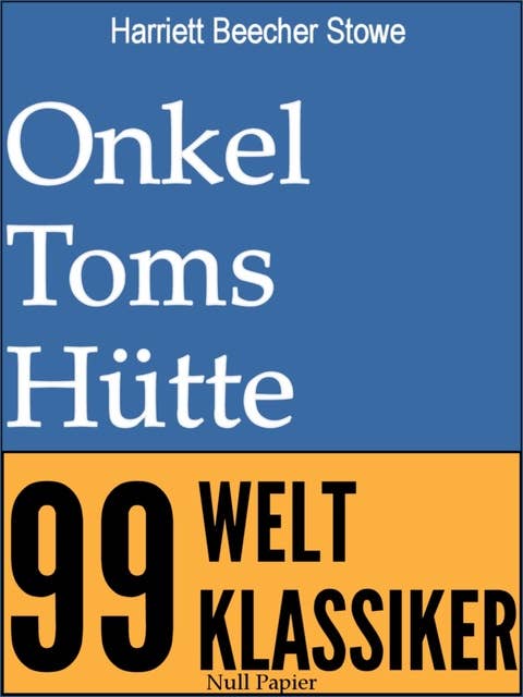 Onkel Toms Hütte - Vollständige Ausgabe: Mit Anmerkungen