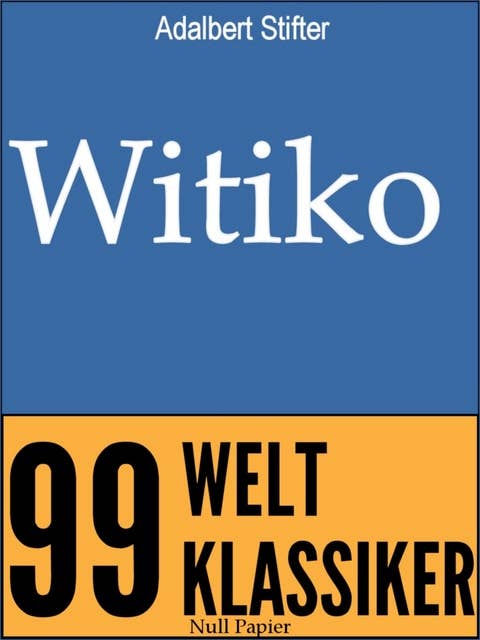 Witiko: Ein historischer Roman