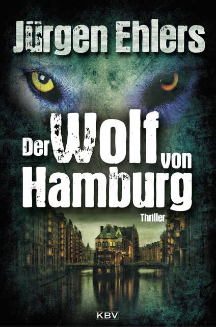 Der Wolf von Hamburg: Thriller