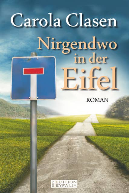 Nirgendwo in der Eifel: Roman