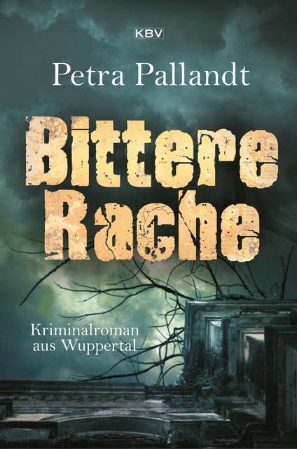 Bittere Rache: Kriminalroman aus Wuppertal