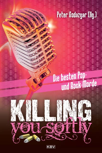 Killing You Softly: Die besten Pop- und Rock-Morde