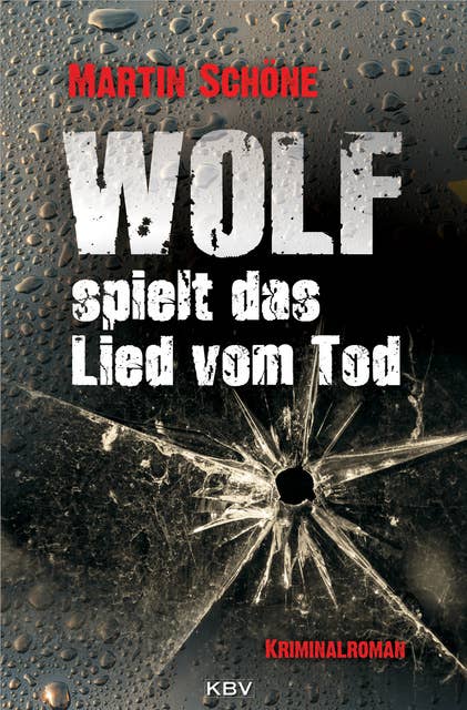 Wolf spielt das Lied vom Tod: Kriminalroman