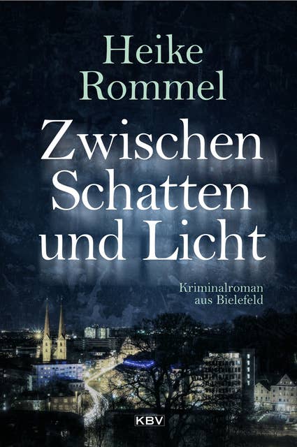 Zwischen Schatten und Licht: Kriminalroman aus Bielefeld