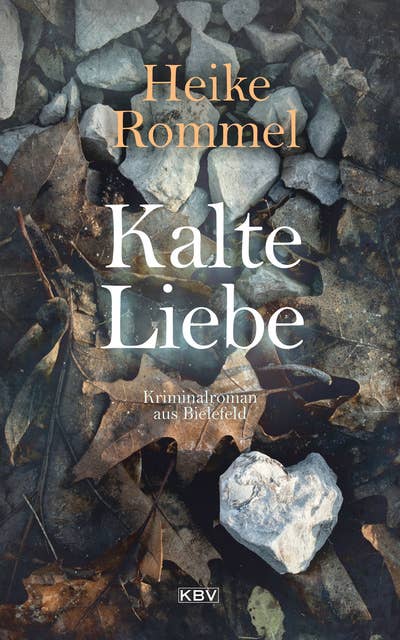 Kalte Liebe: Kriminalroman aus Bielefeld