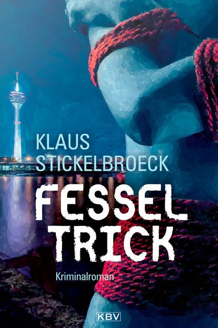 Fesseltrick: Kriminalroman