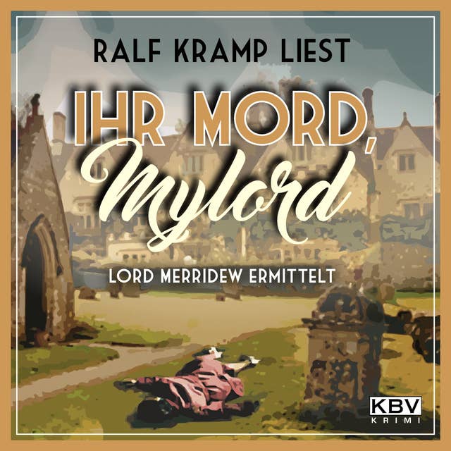 Ihr Mord, Mylord: Lord Merridew ermittelt