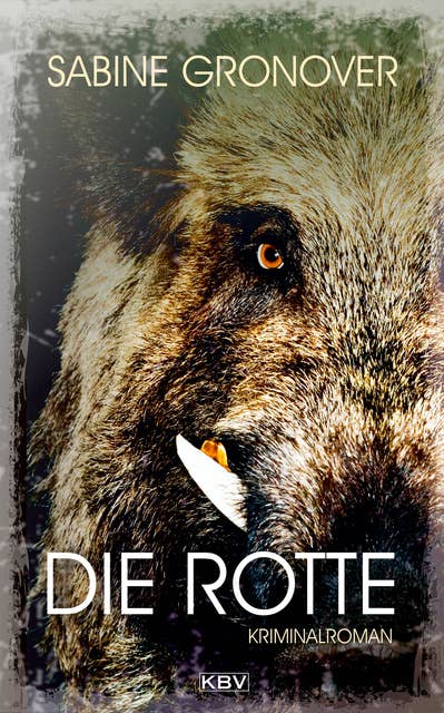 Die Rotte: Kriminalroman